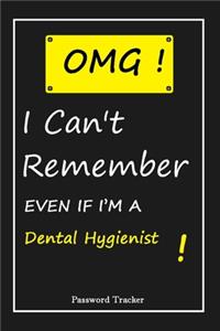 OMG! I Can't Remember EVEN IF I'M A Dental Hygienist