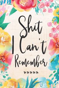 Shit I Can't Remember