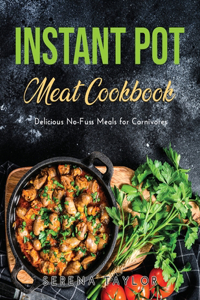 Instant Pot Meat Cookbook