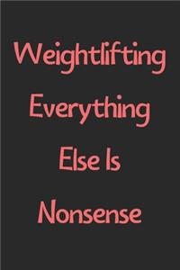 Weightlifting Everything Else Is Nonsense