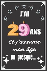 J'ai 29 ans et j'assume mon âge ou presque