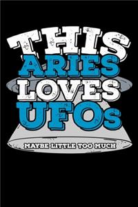 This Aries Loves UFOs Maybe Little Too Much Notebook: 100 Wide Ruled Lined Pages