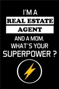I'm a Real Estate Agent and a Mom. What's Your Superpower ?