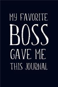 My Favorite Boss gave Me This Journal