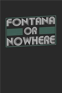 Fontana or nowhere