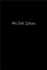 My Sick Ideas