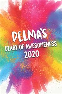 Delma's Diary of Awesomeness 2020: Unique Personalised Full Year Dated Diary Gift For A Girl Called Delma - 185 Pages - 2 Days Per Page - Perfect for Girls & Women - A Great Journal F