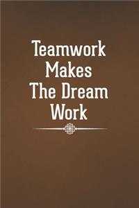Teamwork Makes The Dream Work