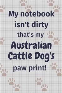 My notebook isn't dirty that's my Australian Cattle Dog's paw print!