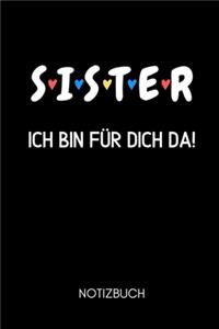 S I S T E R Ich Bin Für Dich Da! Notizbuch