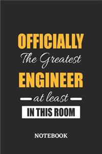 Officially the Greatest Engineer at least in this room Notebook