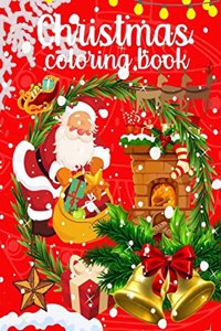 Christmas Coloring Book : For Kids Ages Ages 4-8 Illustrations With Santa Claus Snowmen Reindeer Holidays Activity For Kids