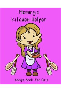 Mommy's Kitchen Helper - Recipe Book For Girls