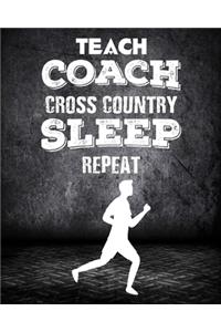 Teach Coach Cross Country Sleep Repeat