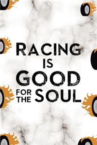 Racing Is Good For The Soul