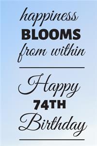 Happiness Blooms from within Happy 74th Birthday