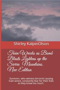 Train Wrecks as Bomb Blast Lightens up the Sierra Mountains New Edition