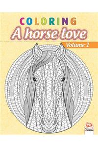 Coloring - A horse love - Volume 1