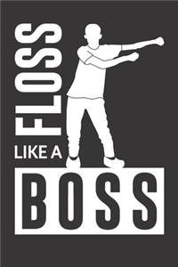 Floss Like A Boss