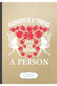 Fashion Is a Trend Style Live Within a Person