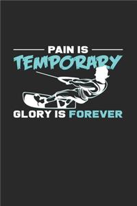 Pain is temporary gloy is forever
