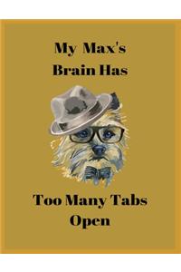 My Max's Brain Has Too Many Tabs Open