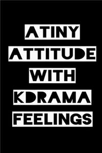 Atiny Kpop Attitude with Kdrama Feelings