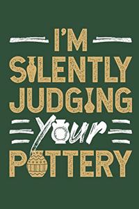 I'm Silently Judging Your Pottery