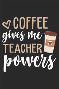 Coffee Gives Me Teacher Powers