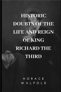 Historic Doubts of the Life and Reign of King Richard the Third