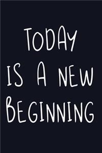 Today Is A New Beginning