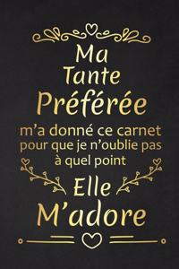 Ma Tante Préférée M'a Donné Ce Carnet Pour Que Je N'oublie Pas À Quel Point Elle M'adore