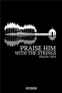 Praise Him With The Strings Psalm 150