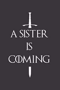 A Sister Is Coming Notebook: Lined Journal, 120 Pages, 6 x 9, Affordable Gift Journal Matte Finish