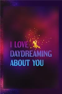 I Love Daydreaming About You