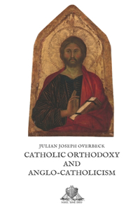 Catholic Orthodoxy and Anglo-Catholicism