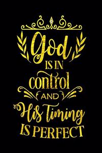 God Is In Control And His Timing Is Perfect