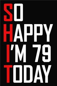 So Happy I'm 79 Today