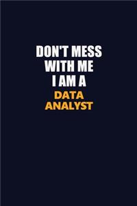 Don't Mess With Me I Am A Data Analyst