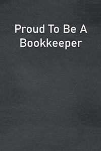 Proud To Be A Bookkeeper