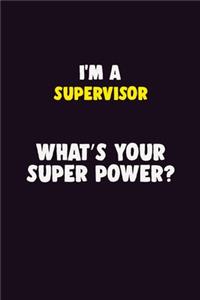 I'M A Supervisor, What's Your Super Power?