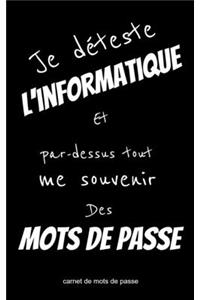 Carnet de mots de passe Je déteste l'informatique et par-dessus tout me souvenir des mots de passe