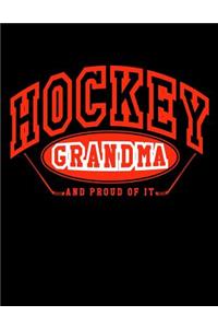 Hockey Grandma And Proud Of It: Lined Hockey Journal For Grandmas V9