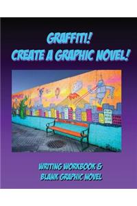 Graffiti! Create a Graphic Novel!