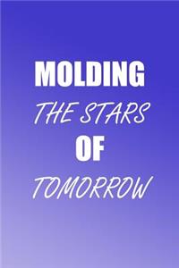 Molding the Stars of Tomorrow