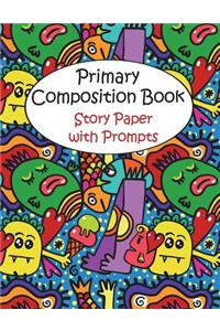 Primary Composition Book: Story Paper Notebook with Writing Prompts for K-2 (Space on Top for Drawing & Dotted Midlines Below, 8.5x11 Inches, 58 Pages, Cartoon Monsters Design)