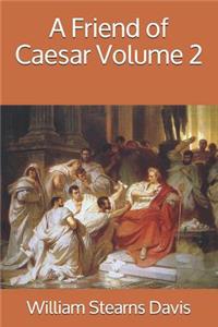 A Friend of Caesar Volume 2