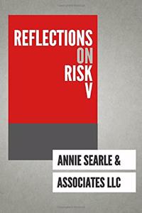 Reflections on Risk V