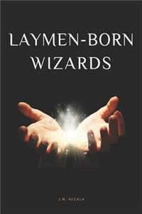 Laymen-Born Wizards