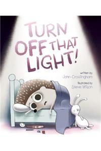 Turn Off That Light!